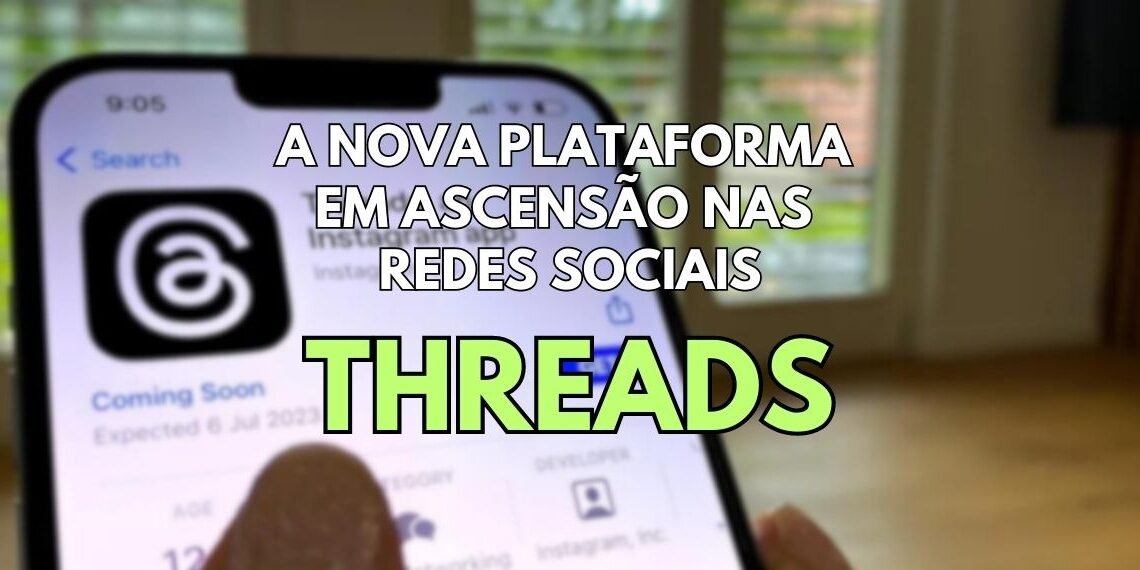 Threads - A Nova Plataforma em Ascensão nas Redes Sociais